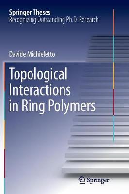 Topological Interactions in Ring Polymers Softcover reprint of the original 1st ed. 2016