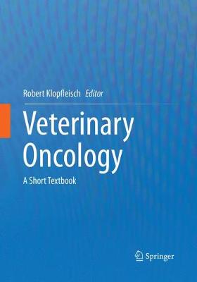 Veterinary Oncology: A Short Textbook Softcover reprint of the original 1st ed. 2016