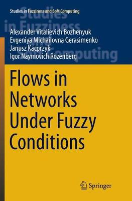 Flows in Networks Under Fuzzy Conditions Softcover reprint of the original 1st ed. 2017