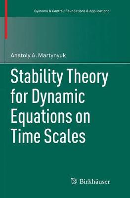 Stability Theory for Dynamic Equations on Time Scales Softcover reprint of the original 1st ed. 2016