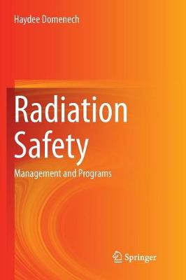 Radiation Safety: Management and Programs Softcover reprint of the original 1st ed. 2017