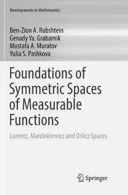 Foundations of Symmetric Spaces of Measurable Functions: Lorentz, Marcinkiewicz and Orlicz Spaces Softcover reprint of the original 1st ed. 2016