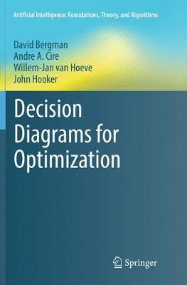 Decision Diagrams for Optimization Softcover reprint of the original 1st ed. 2016