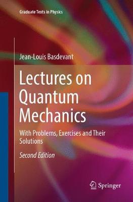 Lectures on Quantum Mechanics: With Problems, Exercises and their Solutions Softcover reprint of the original 2nd ed. 2016