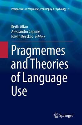 Pragmemes and Theories of Language Use Softcover reprint of the original 1st ed. 2016