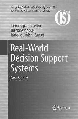 Real-World Decision Support Systems: Case Studies Softcover reprint of the original 1st ed. 2016