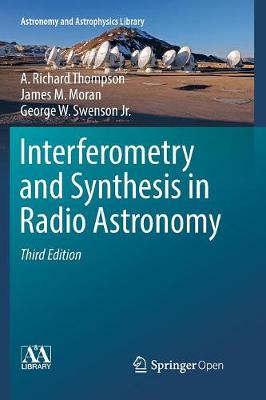 Interferometry and Synthesis in Radio Astronomy Softcover reprint of the original 3rd ed. 2017