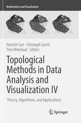 Topological Methods in Data Analysis and Visualization IV: Theory, Algorithms, and Applications Softcover reprint of the original 1st ed. 2017