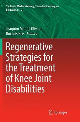 Regenerative Strategies for the Treatment of Knee Joint Disabilities Softcover reprint of the original 1st ed. 2017