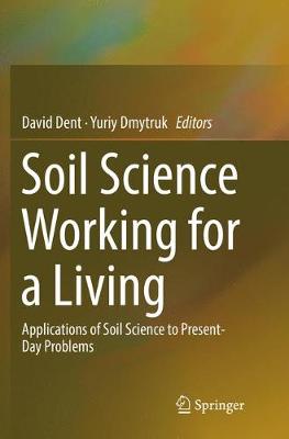Soil Science Working for a Living: Applications of soil science to present-day problems Softcover reprint of the original 1st ed. 2017