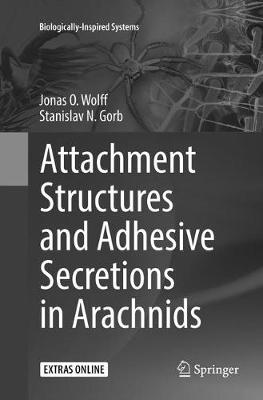 Attachment Structures and Adhesive Secretions in Arachnids Softcover Reprint of the Original 1st 2016 ed.