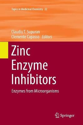 Zinc Enzyme Inhibitors: Enzymes from Microorganisms Softcover reprint of the original 1st ed. 2017