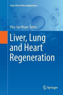 Liver, Lung and Heart Regeneration Softcover reprint of the original 1st ed. 2017