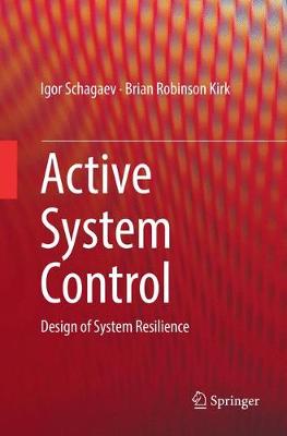 Active System Control: Design of System Resilience Softcover Reprint of the Original 1st 2018 ed.