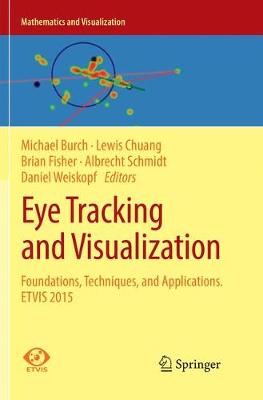 Eye Tracking and Visualization: Foundations, Techniques, and Applications. ETVIS 2015 Softcover reprint of the original 1st ed. 2017