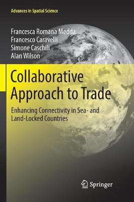 Collaborative Approach to Trade: Enhancing Connectivity in Sea- and Land-Locked Countries Softcover reprint of the original 1st ed. 2017