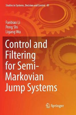 Control and Filtering for Semi-Markovian Jump Systems Softcover reprint of the original 1st ed. 2017