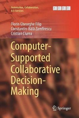 Computer-Supported Collaborative Decision-Making Softcover reprint of the original 1st ed. 2017