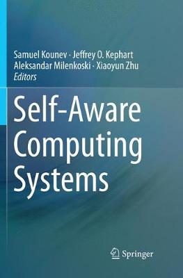 Self-Aware Computing Systems Softcover reprint of the original 1st ed. 2017