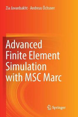 Advanced Finite Element Simulation with MSC Marc: Application of User Subroutines Softcover reprint of the original 1st ed. 2017