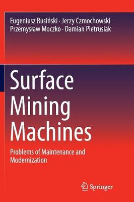 Surface Mining Machines: Problems of Maintenance and Modernization Softcover reprint of the original 1st ed. 2017