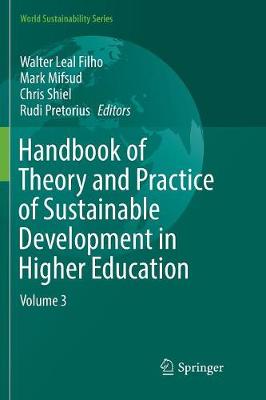 Handbook of Theory and Practice of Sustainable Development in Higher Education: Volume 3 Softcover reprint of the original 1st ed. 2017
