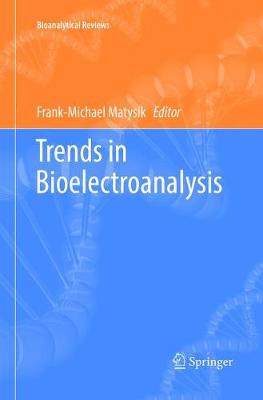 Trends in Bioelectroanalysis Softcover reprint of the original 1st ed. 2017