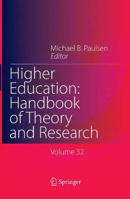 Higher Education: Handbook of Theory and Research: Published under the Sponsorship of the Association for Institutional  Research (AIR) and the Association for the Study of Higher Education (ASHE) Softcover reprint of the original 1st ed. 2017