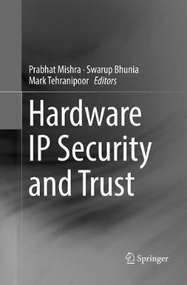Hardware IP Security and Trust Softcover reprint of the original 1st ed. 2017