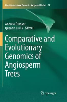 Comparative and Evolutionary Genomics of Angiosperm Trees Softcover reprint of the original 1st ed. 2017