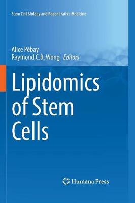 Lipidomics of Stem Cells Softcover reprint of the original 1st ed. 2017