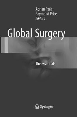 Global Surgery: The Essentials Softcover Reprint of the Original 1st 2017 ed.