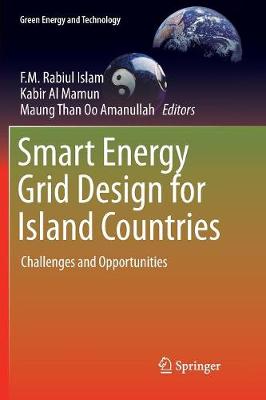 Smart Energy Grid Design for Island Countries: Challenges and Opportunities Softcover reprint of the original 1st ed. 2017