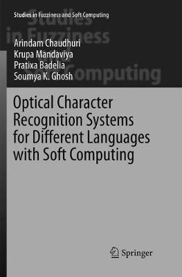 Optical Character Recognition Systems for Different Languages with Soft  Computing Softcover reprint of the original 1st ed. 2017