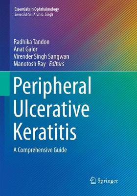 Peripheral Ulcerative Keratitis: A Comprehensive Guide Softcover Reprint of the Original 1st 2017 ed.