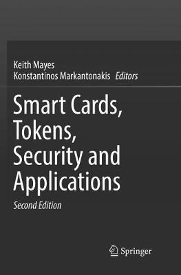 Smart Cards, Tokens, Security and Applications Softcover reprint of the original 2nd ed. 2017
