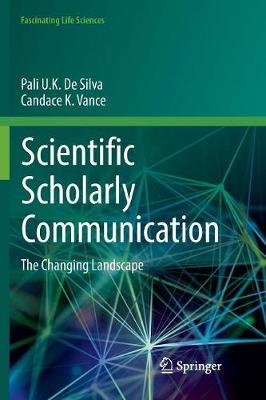 Scientific Scholarly Communication: The Changing Landscape Softcover reprint of the original 1st ed. 2017