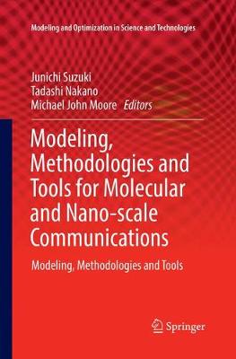 Modeling, Methodologies and Tools for Molecular and Nano-scale Communications: Modeling, Methodologies and Tools Softcover reprint of the original 1st ed. 2017