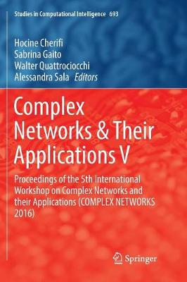 Complex Networks & Their Applications V: Proceedings of  the 5th International Workshop on Complex Networks and their  Applications (COMPLEX NETWORKS 2016) Softcover reprint of the original 1st ed. 2017