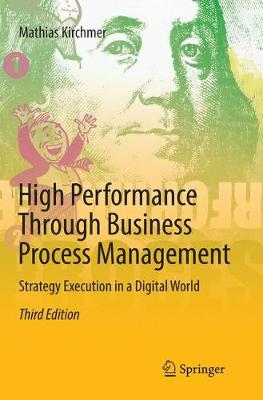 High Performance Through Business Process Management: Strategy Execution in a Digital World Softcover reprint of the original 3rd ed. 2017