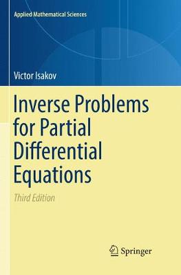 Inverse Problems for Partial Differential Equations Softcover reprint of the original 3rd ed. 2017