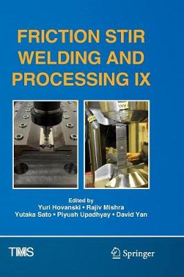 Friction Stir Welding and Processing IX Softcover reprint of the original 1st ed. 2017