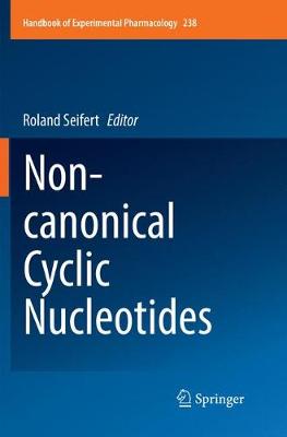 Non-canonical Cyclic Nucleotides Softcover Reprint of the Original 1st 2017 ed.