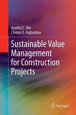 Sustainable Value Management for Construction Projects Softcover reprint of the original 1st ed. 2017