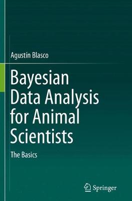 Bayesian Data Analysis for Animal Scientists: The Basics Softcover Reprint of the Original 1st 2017 ed.