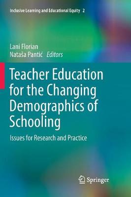 Teacher Education for the Changing Demographics of Schooling: Issues for Research and Practice Softcover reprint of the original 1st ed. 2017