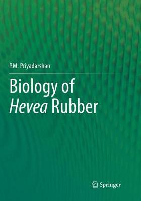 Biology of Hevea Rubber Softcover reprint of the original 1st ed. 2017