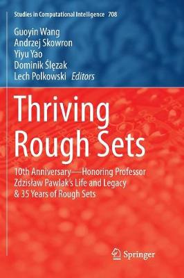 Thriving Rough Sets: 10th Anniversary - Honoring Professor Zdzisaw Pawlak's Life and Legacy & 35  Years of Rough Sets Softcover reprint of the original 1st ed. 2017