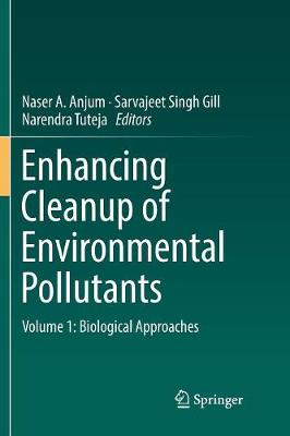 Enhancing Cleanup of Environmental Pollutants: Volume 1: Biological Approaches Softcover reprint of the original 1st ed. 2017