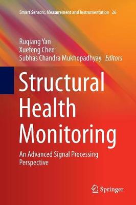 Structural Health Monitoring: An Advanced Signal Processing Perspective Softcover reprint of the original 1st ed. 2017